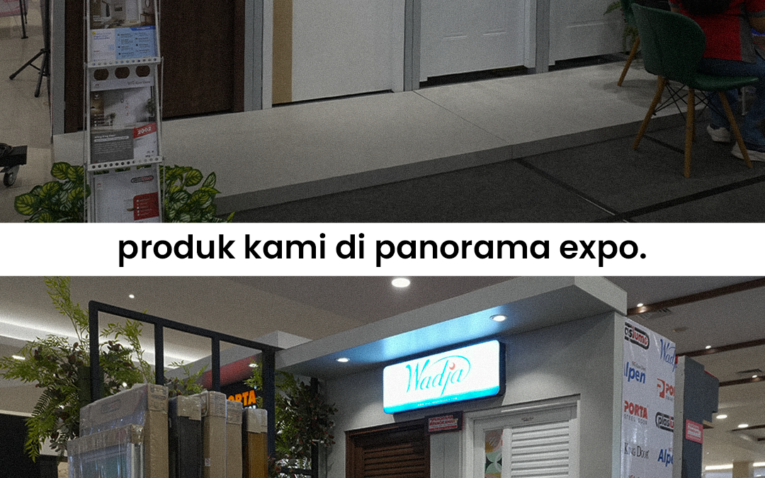 LIHAT LANGSUNG PRODUKNYA DI PANORAMA EXPO